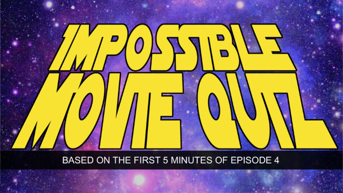 Impossible Movie Quizzes - First 5 Minutes of 3 Movies Based in a Galaxy Far, Far, Away image number 1
